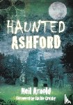 Arnold, Neil - Haunted Ashford