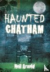 Arnold, Neil - Haunted Chatham