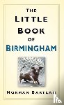 Bartlam, Norman - The Little Book of Birmingham