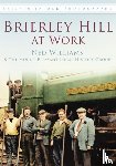 Williams, Ned, The Mount Pleasant Local History Group - Brierley Hill at Work