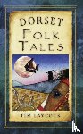 Laycock, Tim - Dorset Folk Tales