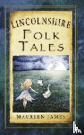 James, Maureen - Lincolnshire Folk Tales