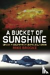 Brooke, Wing Commander Mike - A Bucket of Sunshine
