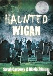 Carberry, Sarah, Johnson, Nicola - Haunted Wigan