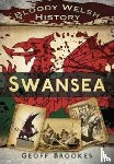Brookes, Geoff - Bloody Welsh History: Swansea
