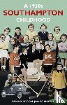 Legg, Penny, Marsh, James - A 1950s Southampton Childhood