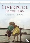 Edwards, Robert F. - Liverpool in the 1950s