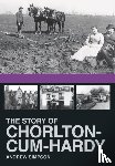 Simpson, Andrew - The Story of Chorlton-cum-Hardy