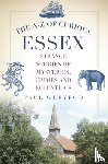 Wreyford, Paul - The A-Z of Curious Essex
