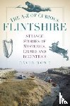 Rowe, David - The A-Z of Curious Flintshire