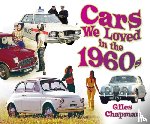 Chapman, Giles - Cars We Loved in the 1960s