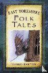 Barton, Ingrid - East Yorkshire Folk Tales