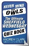 Clark, Andrew - Never Mind the Owls