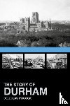 Pocock, Douglas - The Story of Durham
