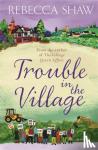 Shaw, Rebecca - Trouble in the Village