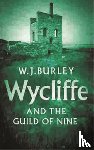 Burley, W.J. - Wycliffe And The Guild Of Nine
