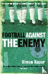 Kuper, Simon - Football Against The Enemy