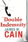 Cain, James M. - Double Indemnity