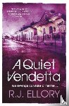 Ellory, R. J. - A Quiet Vendetta