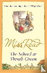 Read, Miss - The School At Thrush Green