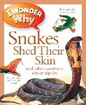 O'Neill, Amanda - I Wonder Why Snakes Shed Their Skin