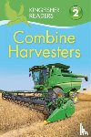 Wilson, Hannah - Kingfisher Readers: Combine Harvesters (Level 2 Beginning to Read Alone)