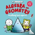 Basher, Simon - Basher Science: Algebra and Geometry: Anything But Square!