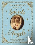 Llewellyn, Claire - The Children's Book of Saints and Angels: Popular Stories of Familiar Saints
