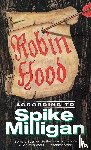 Milligan, Spike - Robin Hood According to Spike Milligan