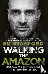 Stafford, Ed - Walking the Amazon