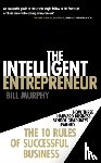 Murphy, Bill - The Intelligent Entrepreneur