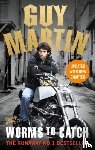 Martin, Guy - Guy Martin: Worms to Catch