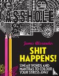 Alexander, James - Shit Happens!