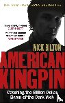 Bilton, Nick - American Kingpin