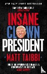 Taibbi, Matt - Insane Clown President
