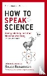 Benamran, Bruce - How to Speak Science