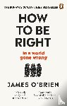 O'Brien, James - How To Be Right