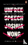 Wong, Joshua, Ng, Jason Y. - Unfree Speech