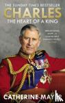 Mayer, Catherine - Charles: The Heart of a King