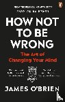 O'Brien, James - How Not To Be Wrong