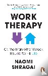 Shragai, Naomi - Work Therapy: Or The Man Who Mistook His Job for His Life