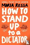 Ressa, Maria - How to Stand Up to a Dictator