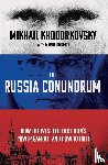 Khodorkovsky, Mikhail, Sixsmith, Martin - The Russia Conundrum