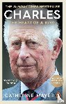 Mayer, Catherine - Charles: The Heart of a King