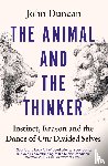Duncan, John - The Animal and the Thinker