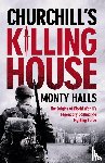 Halls, Monty - Churchill's Killing House