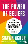 Achor, Shawn - The Power of Beliefs