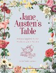 Anderson, Robert Tuesley - Jane Austen's Table - Recipes Inspired by the Works of Jane Austen: Picnics, Feasts and Afternoon Teas