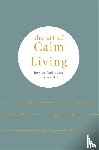 Knight, Camille - The Art of Calm Living