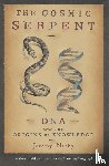 Narby, Jeremy - The Cosmic Serpent